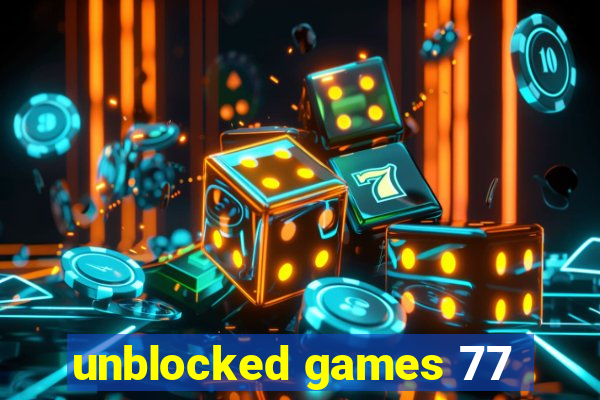 unblocked games 77