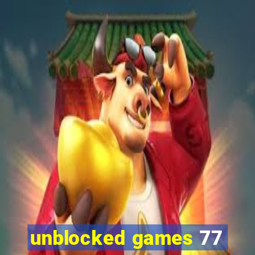 unblocked games 77