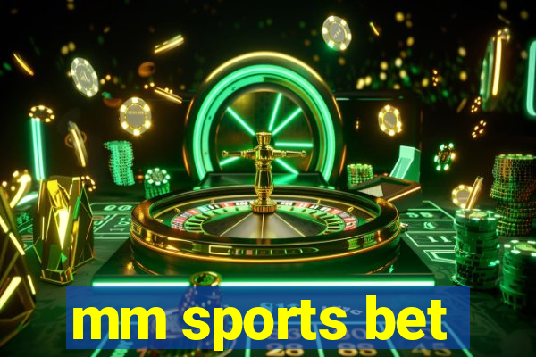 mm sports bet