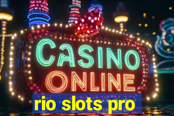 rio slots pro