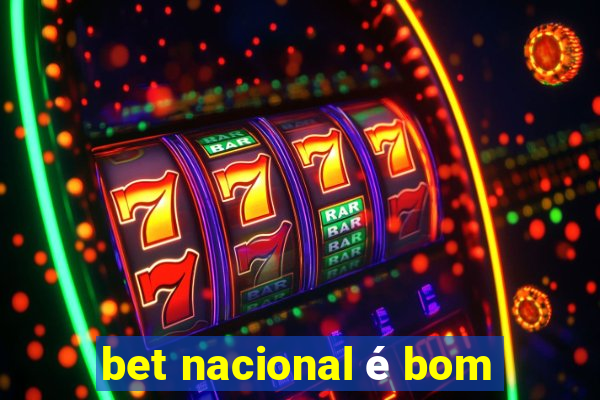 bet nacional é bom