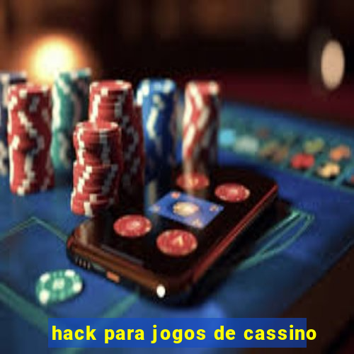 hack para jogos de cassino