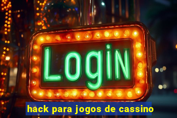 hack para jogos de cassino