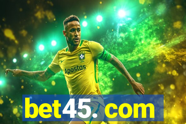 bet45. com