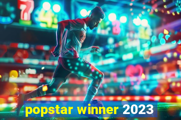 popstar winner 2023