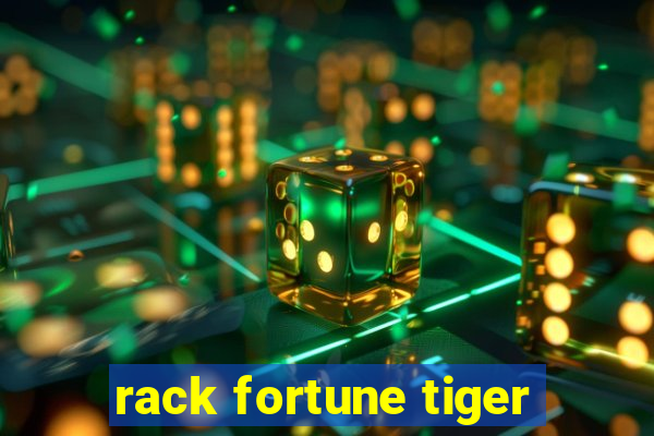 rack fortune tiger