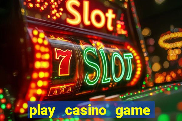 play casino game for real money