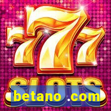 betano .com