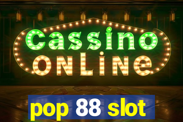 pop 88 slot