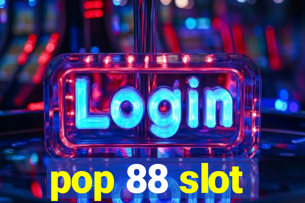 pop 88 slot