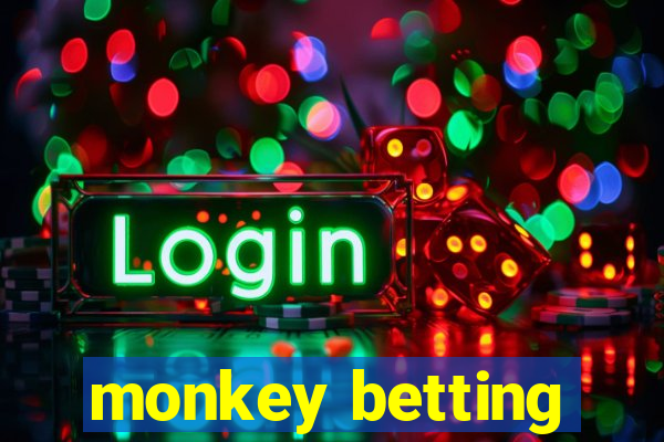 monkey betting