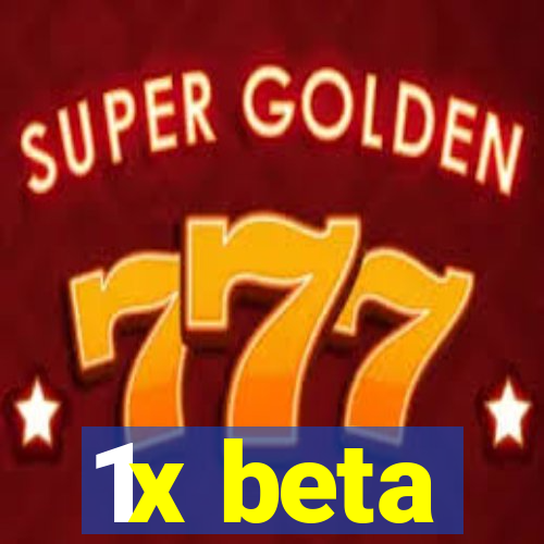 1x beta