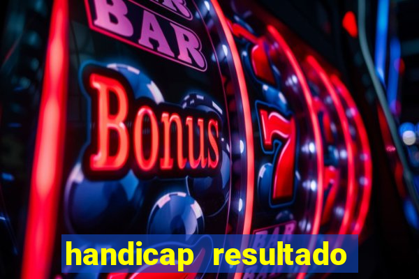 handicap resultado final -1