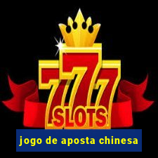 jogo de aposta chinesa