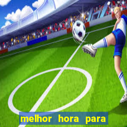 melhor hora para jogar na blaze