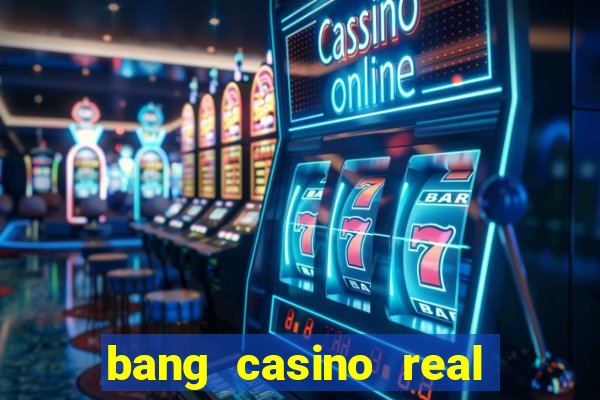 bang casino real money uganda