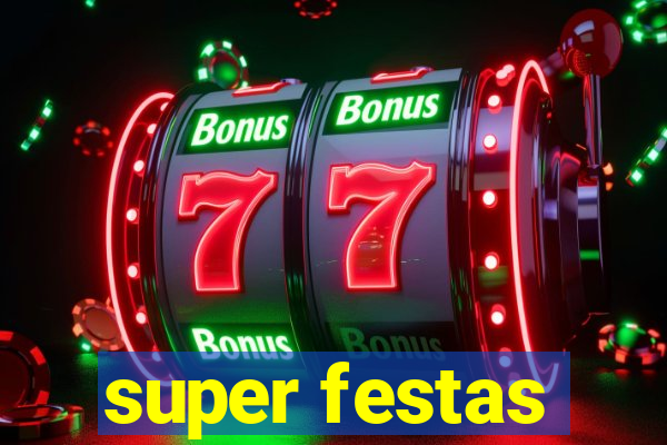 super festas