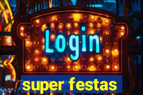 super festas