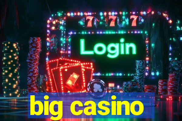 big casino