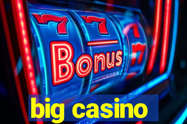 big casino