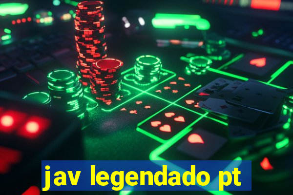 jav legendado pt