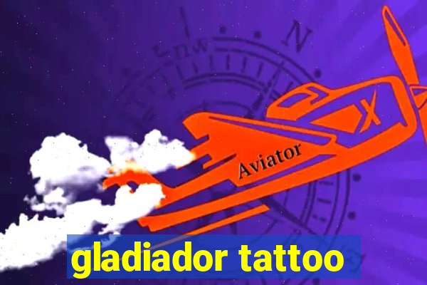 gladiador tattoo