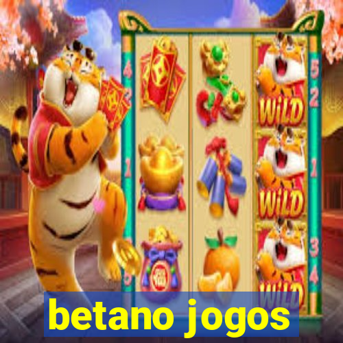 betano jogos