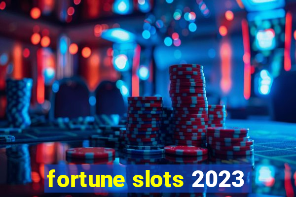 fortune slots 2023