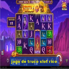 jogo de truco slot rico