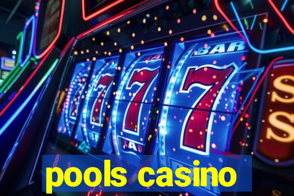 pools casino