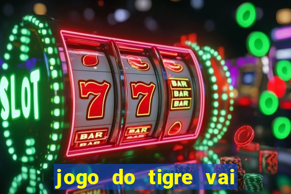 jogo do tigre vai ser proibido no brasil