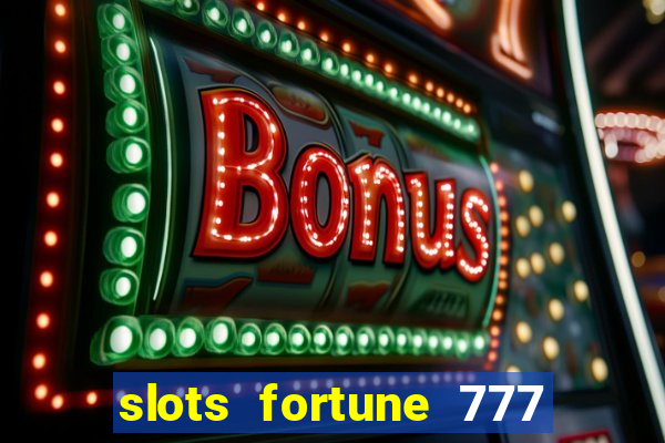 slots fortune 777 vegas casino