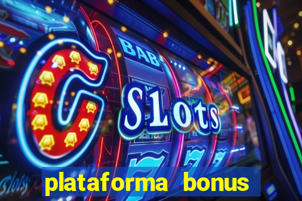 plataforma bonus sem deposito