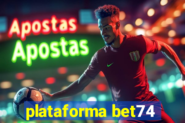 plataforma bet74