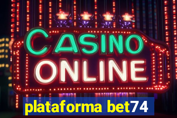 plataforma bet74