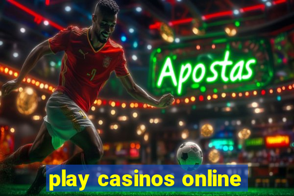 play casinos online