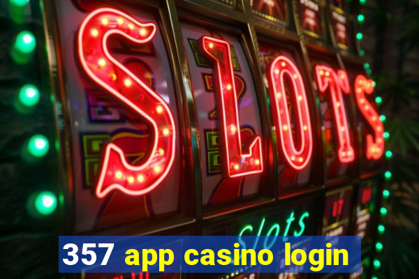 357 app casino login