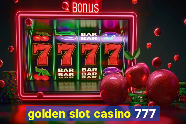 golden slot casino 777