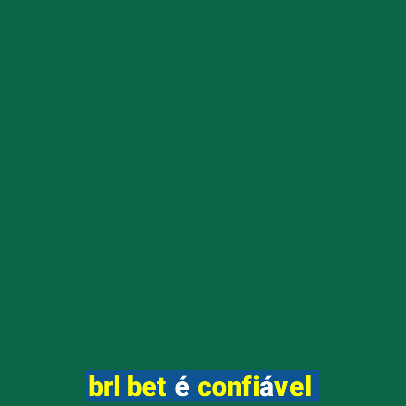 brl bet é confiável