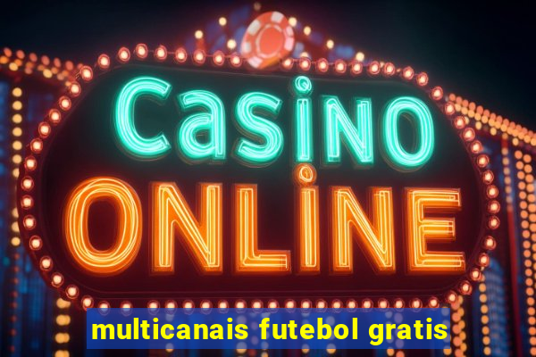 multicanais futebol gratis