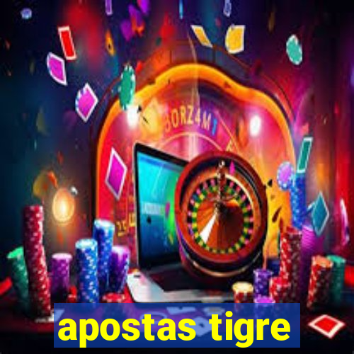 apostas tigre