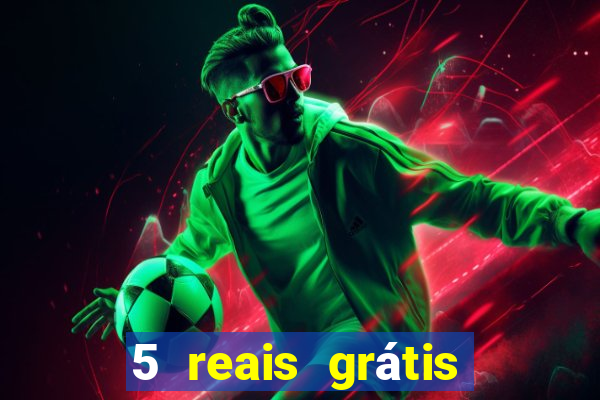 5 reais grátis para apostar cassino