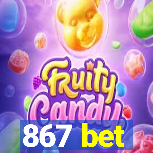 867 bet