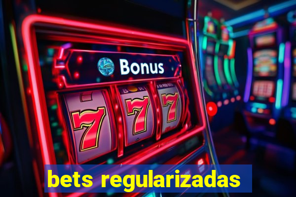 bets regularizadas