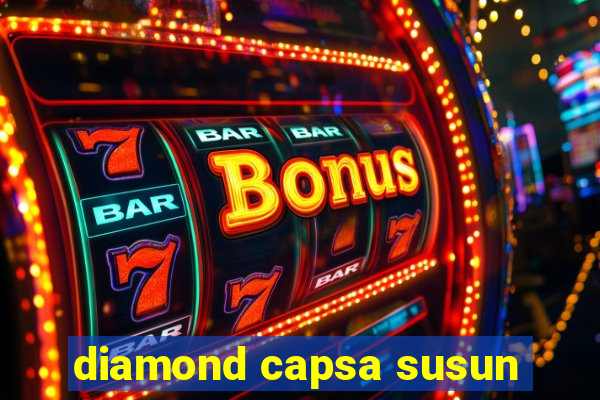 diamond capsa susun