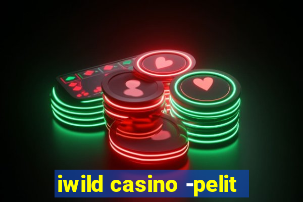 iwild casino -pelit