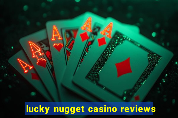 lucky nugget casino reviews