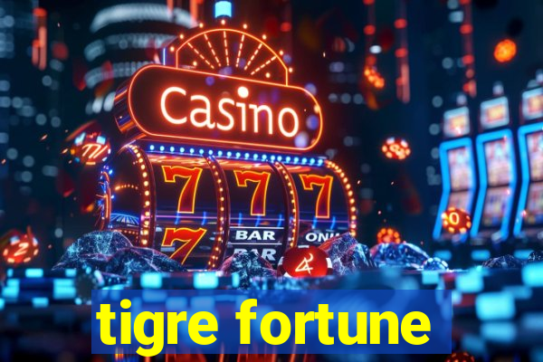 tigre fortune