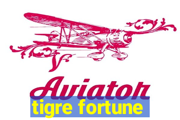 tigre fortune