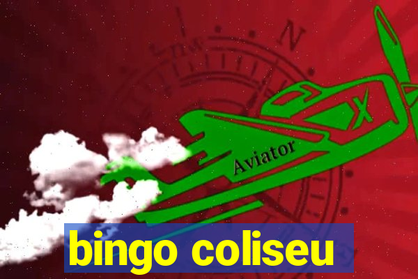 bingo coliseu